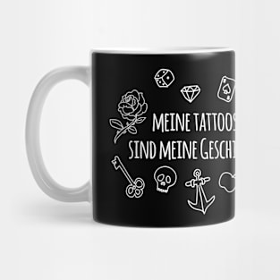 Meine tattoos sind meine geschichte (black) Mug